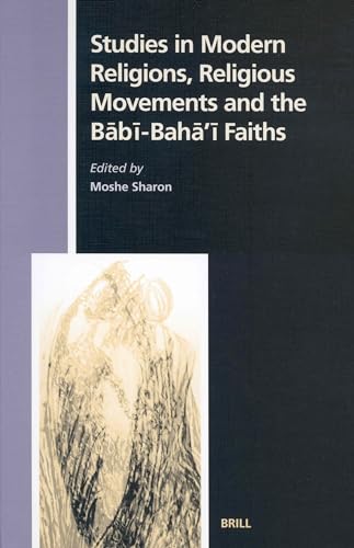 9789004139046: Studies in Modern Religions, Religious Movements and the Bābī-Bahā'ī Faiths (Numen Book)