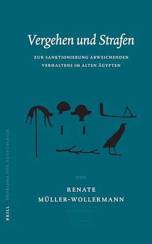 Vergehen Und Strafen: Zur Sanktionierung Absweichenden Verhaltens Im Alten Agypten (Probleme Der Ã„gyptologie) (German Edition) (9789004139060) by MÃ¼ller-Wollermann, Renate