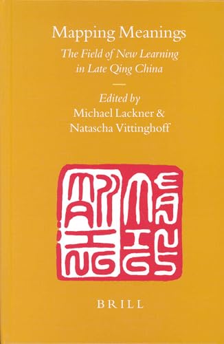 9789004139190: Mapping Meanings: The Field of New Learning in Late Qing China (Sinica Leidensia)