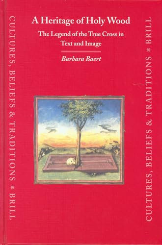 A Heritage Of Holy Wood: The Legend Of The True Cross In Text And Image - Baert, Barbara/ Preedy, Lee (Translator)