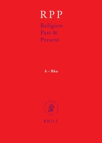 Religion Past & Present: A-Bhu: Encyclopedia of Theology and Religion (1) (Religion Past and Present) (9789004139800) by Betz, Hans Dieter; Browning, Don S.; Janowski, Bernd; Jungel, Eberhard