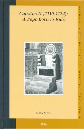 Beispielbild fr Calixtus II (1119-1124): a Pope Born to Rule : A Pope Born to Rule zum Verkauf von Better World Books