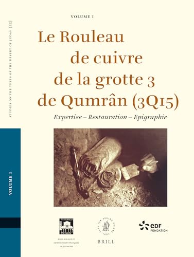9789004140301: Le Rouleau de Cuivre de la Grotte 3 de Qumrn (3q15) (2 Vols.): Expertise - Restauration - Epigraphie: 55 (STUDIES ON THE TEXTS OF THE DESERT OF JUDAH)