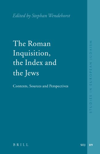 Stock image for The Roman Inquisition, the Index and the Jews: Contexts, Sources and Perspectives (Studies in European Judaism vol. 9). ISBN 9789004140691 for sale by Antiquariaat Spinoza