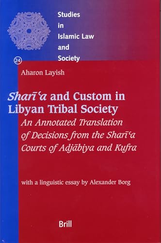 9789004140820: Sharīʿa and Custom in Libyan Tribal Society: An Annotated Translation of Decisions from the Sharīʿa Courts of Adjābiya and Kufra: 24 (Studies in Islamic Law and Society)