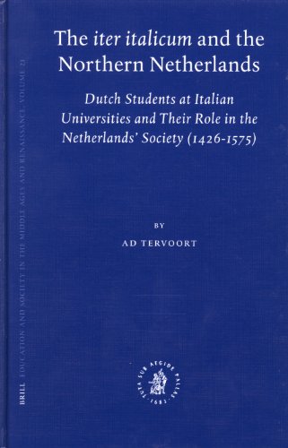 The Iter Italicum and the Northern Netherlands. Dutch Students at Italian Universities and their ...