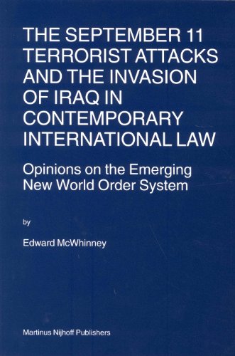 9789004141438: The September 11 Terrorist Attacks and the Invasion of Iraq in Contemporary International Law: Opinions on the Emerging New World Order System: 61 (Nijhoff Law Specials)