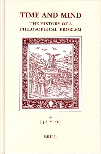 Beispielbild fr Time and Mind: The History of a Philosophical Problem (Brill's Studies in Intellectual History) zum Verkauf von Books From California