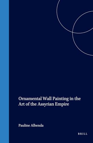 Beispielbild fr Ornamental Wall Painting In The Art Of The Assyrian Empire: Vol 0 zum Verkauf von Revaluation Books