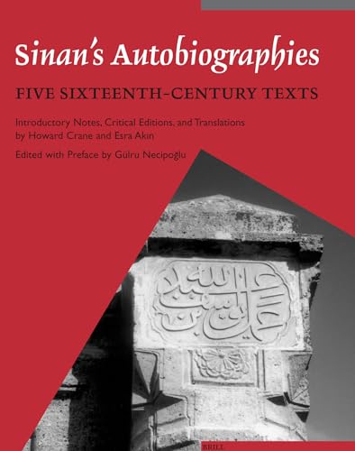 9789004141681: Sinan's Autobiographies: Five Sixteenth-Century Texts (Muqarnas, Supplements)