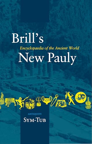 Imagen de archivo de Brill's Encyclopaedia of the Ancient World New Pauly: Antiquity : SYM-TUB: Vol 14 a la venta por Revaluation Books