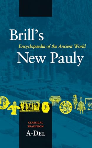 Imagen de archivo de Brill's New Pauly , Encyclopaedia of the Ancient World, Classical Tradition: Vol 1 a la venta por Revaluation Books