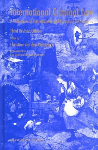 International Criminal Law: A Collection of International and European Instruments. - Wyngaert, Christine van den
