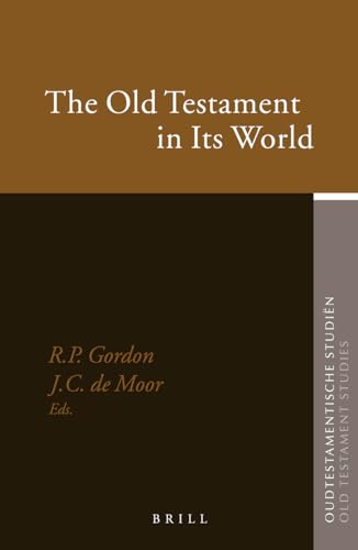 Stock image for The Old Testament In Its World: Papers Read At The Winter Meeting, January 2003, The Society For Old Testament Study And At The Join Meeting, July 2003, . Old Testament (Oudtestamentische Studien) for sale by Books From California