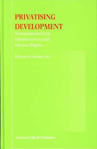 Beispielbild fr Privatising development : transnational law, infrastructure, and human rights. zum Verkauf von Kloof Booksellers & Scientia Verlag