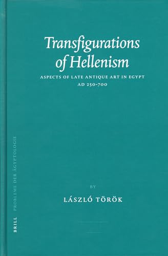 Stock image for TRANSFIGURATIONS OF HELLENISM: ASPECTS OF LATE ANTIQUE ART IN EGYPT, AD 250-700 for sale by AVON HILL BOOKS