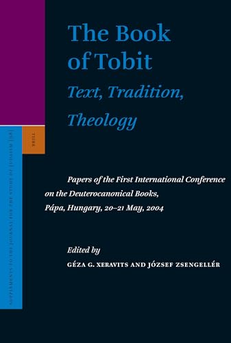 

Supplements to the Journal for the Study of Judaism-The Book of Tobit: Text, Tradition, Theology