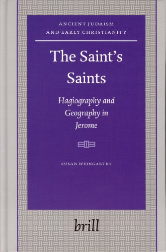 Beispielbild fr The Saint's Saints: Hagiography And Geography In Jerome (Ancient Judaism & Early Christianity) zum Verkauf von Books From California