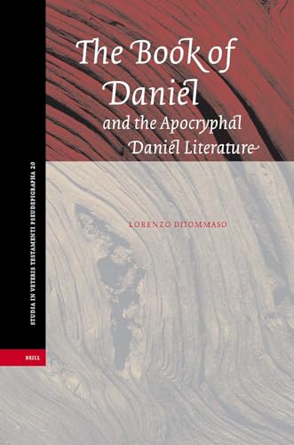 The Book of Daniel and the Apocryphal Daniel Literature - Lorenzo DiTommaso