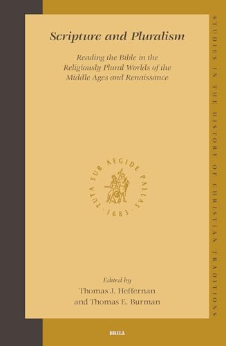 9789004144156: Scripture and Pluralism: Reading the Bible in the Religiously Plural Worlds of the Middle Ages and Renaissance: 123 (Studies in the History of Christian Thought)