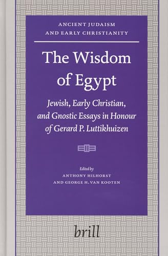 Beispielbild fr Wisdom of Egypt: Jewish, Early Christian, And Gnostic Essays in honour of Gerard P. Luttikhuizen zum Verkauf von Revaluation Books