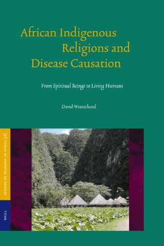 9789004144330: African Indigenous Religions and Disease Causation: From Spiritual Beings to Living Humans: 28 (STUDIES OF RELIGION IN AFRICA)