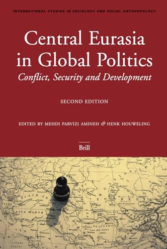 Central Eurasia In Global Politics: Conflict, Security, And Development (International Studies in...