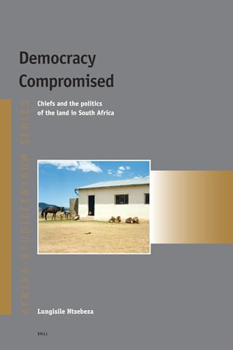 Stock image for Democracy Compromised: Cheifs And the Politics of the Land in South Africa (Afrika-Studiecentrum) for sale by Books From California