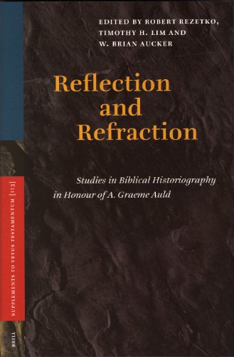 Beispielbild fr Reflection and Refraction: Studies in Biblical Historiography in Honour of A. Graeme Auld zum Verkauf von Windows Booksellers