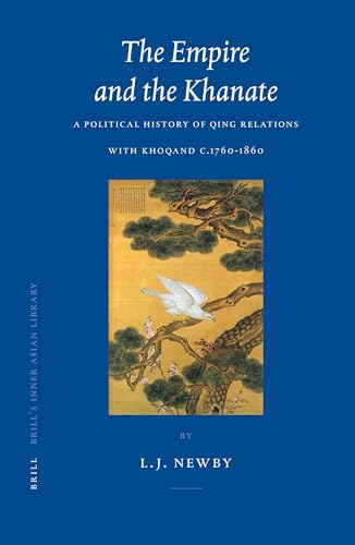 9789004145504: The Empire And the Khanate: A Political History of Qing Relations With Khoqand C1760-1860 (Brill's Inner Asian Library)