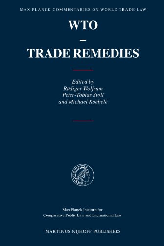 9789004145658: WTO: Trade Remedies: 4 (Max Planck Commentaries on World Trade Law)