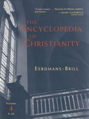 Stock image for The Encyclopedia of Christianity, Volume 4 (P-Sh) (Encyclopedia of Christianity (Brill)) for sale by HPB-Red