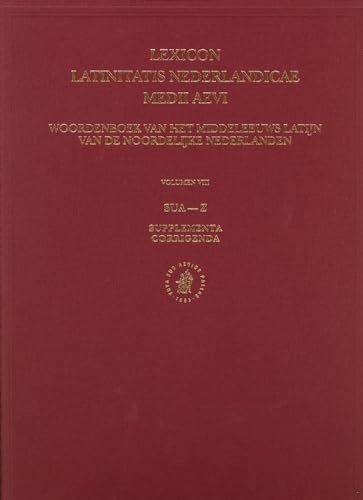 Lexicon Latinitatis Nederlandicae Medii Aevi: Sua-z, With Supplementa And Corrigenda - Johanne W. Fuchs