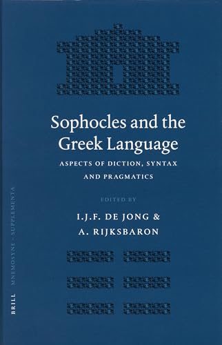 Stock image for Sophocles And the Greek Language: Aspects on Diction, Syntax and Pragmatics for sale by Revaluation Books