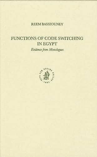 Beispielbild fr Functions of Code Switching in Egypt: Evidence from Monologues (Studies in Semitic Languages and Linguistics, 46) zum Verkauf von Books From California