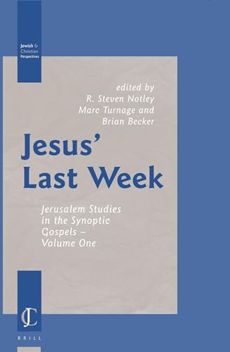 Stock image for Jesus' Last Week : Jerusalem Studies in the Synoptic Gospels - Volume One for sale by ERIC CHAIM KLINE, BOOKSELLER (ABAA ILAB)