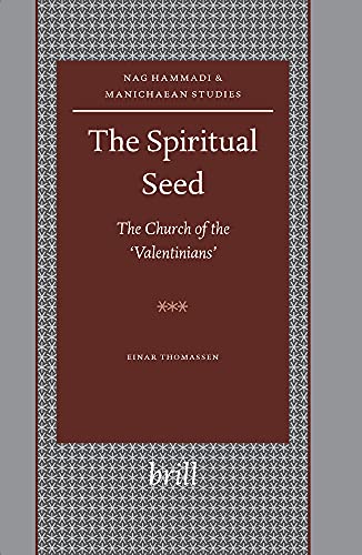 9789004148024: The Spiritual Seed -- The Church of the 'valentinians': 60 (Nag Hammadi and Manichaean Studies, 60)