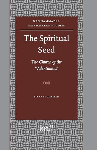 Stock image for The Spiritual Seed: The Church of the Valentinians for sale by Revaluation Books