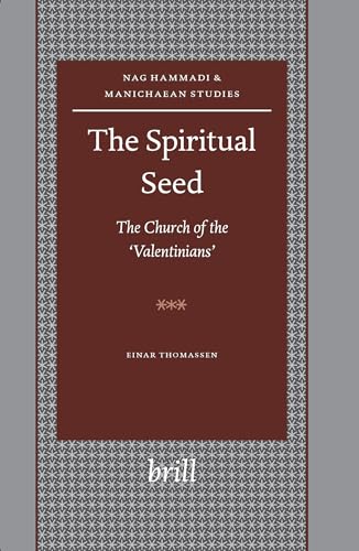 9789004148024: The Spiritual Seed -- The Church of the 'Valentinians': 60 (Nag Hammadi and Manichaean Studies)