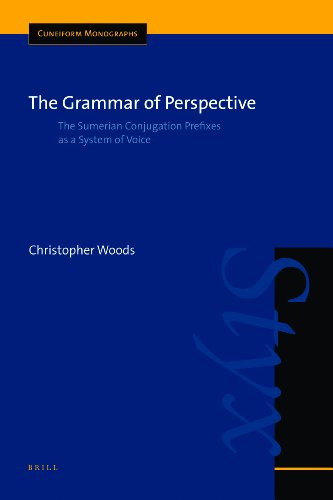 The Grammar of Perspective: The Sumerian Conjugation Prefixes As a System of Voice (Cuneiform Monographs, 32) (9789004148048) by Woods, Christopher