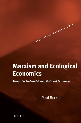 Marxism and Ecological Economics: Toward a Red and Green Political Economy (Hardback) - Paul Burkett