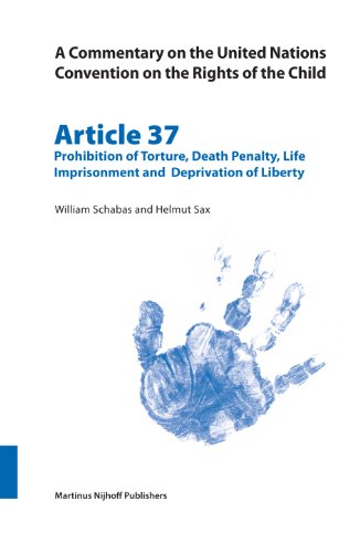 Stock image for Article 37: Prohibition of Torture, Death Penalty, Life Imprisonment And the Deprivation of Liberty for sale by Revaluation Books