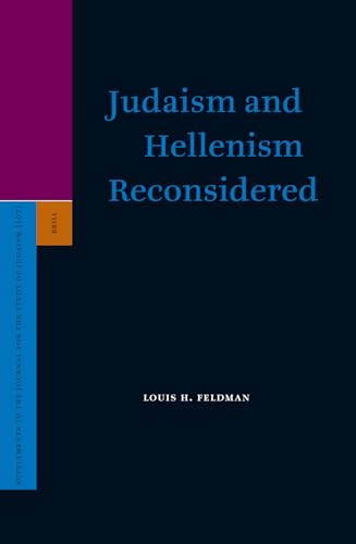 Judaism and Hellenism Reconsidered - Feldman, Louis H.
