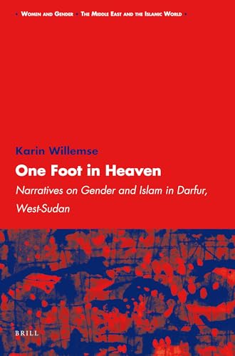 9789004150119: One Foot in Heaven: Narratives on Gender and Islam in Darfur, West-Sudan