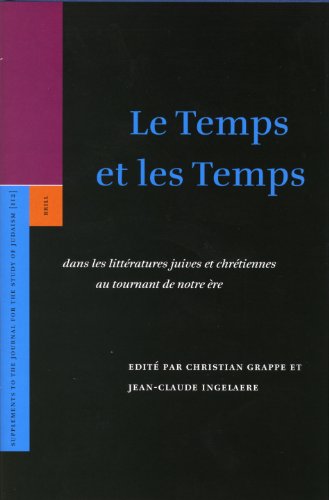9789004150584: Le Temps Et Les Temps: Dans Les Litteratures Juives Et Chretiennes Au Tournant De Notre Ere