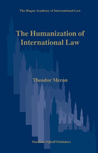 The Humanization of International Law (Hague Academy of International Law Monographs) (9789004150607) by Meron, Charles L Denison Professor Of Law Theodor