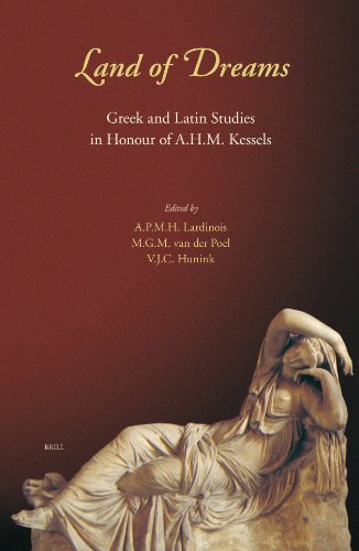Land of Dreams. Greek and Latin Studies in Honour of A.H.M. Kessels. - LARDINOIS, A.P.M.H., M.G.M. VAN DER POEL AND V.J.C. HUNINK (eds.).