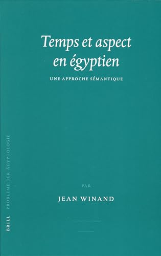 Beispielbild fr Temps Et Aspect En Egyptien: Une Approche S mantique (Probleme Der Agyptologie) (Probleme Der Dgyptologie) (French Edition) zum Verkauf von Books From California