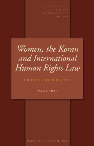 Beispielbild fr Women, the Koran and International Human Rights Law. The Experience of Pakistan (Studies in Religion, Secular Beliefs and Human Rights, SRSB Volume 4) zum Verkauf von Antiquariaat Schot