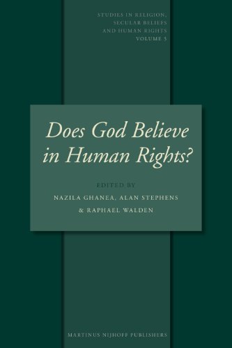 Stock image for Does God Believe in Human Rights? Essays on Religion and Human Rights [Studies in Religion, Secular Beliefs and Human Rights, Vol. 5] for sale by Windows Booksellers